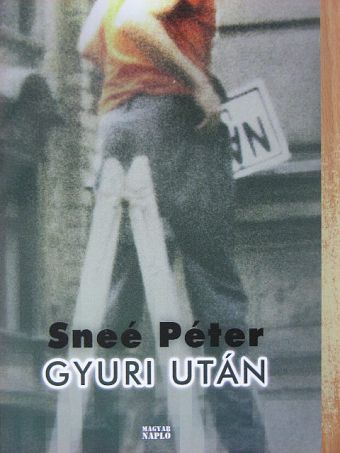 Sneé Péter - Gyuri után [antikvár]