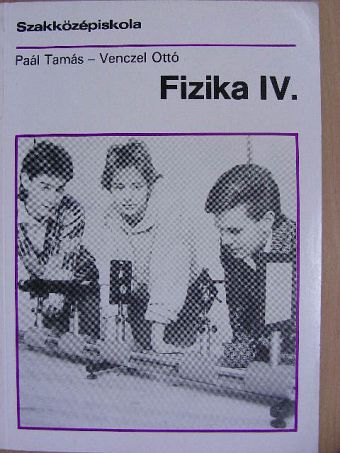 Paál Tamás - Fizika IV. [antikvár]
