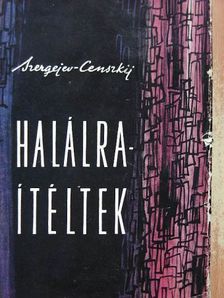 Szergejev-Censzkij - Halálraítéltek [antikvár]
