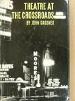 John Gassner - Theatre at the crossroads [antikvár]
