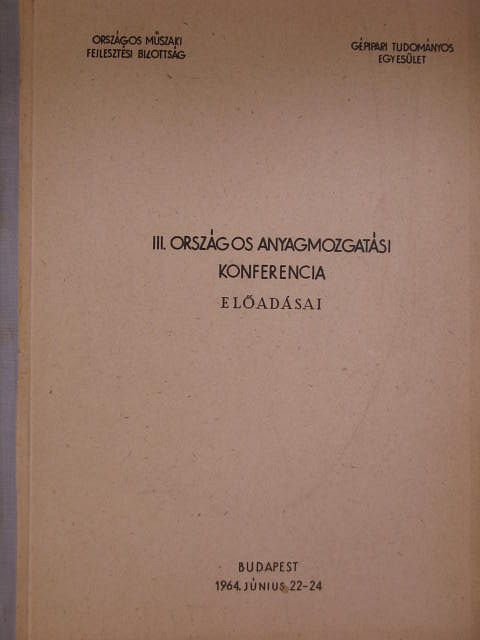 Baritz Árpád - III. Országos Anyagmozgatási Konferencia előadásai [antikvár]