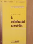 Dr. Kazay László - A vállalkozási szerződés [antikvár]