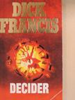 Dick Francis - Decider [antikvár]