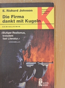 E. Richard Johnson - Die Firma dankt mit Kugeln [antikvár]