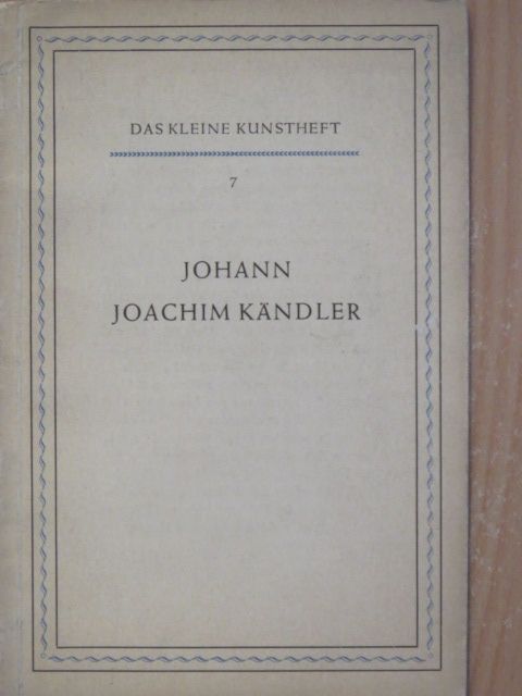 Ingelore Handt - Johann Joachim Kändler [antikvár]