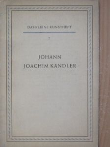 Ingelore Handt - Johann Joachim Kändler [antikvár]