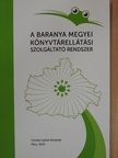 A Baranya Megyei Könyvtárellátási Szolgáltató Rendszer [antikvár]