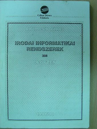 Adamcsik János - Irodai informatikai rendszerek [antikvár]
