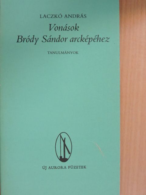 Laczkó András - Vonások Bródy Sándor arcképéhez [antikvár]