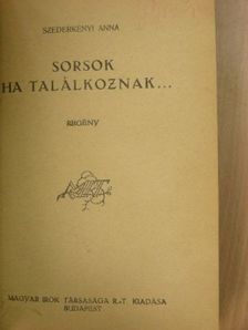 Szederkényi Anna - Sorsok ha találkoznak... [antikvár]