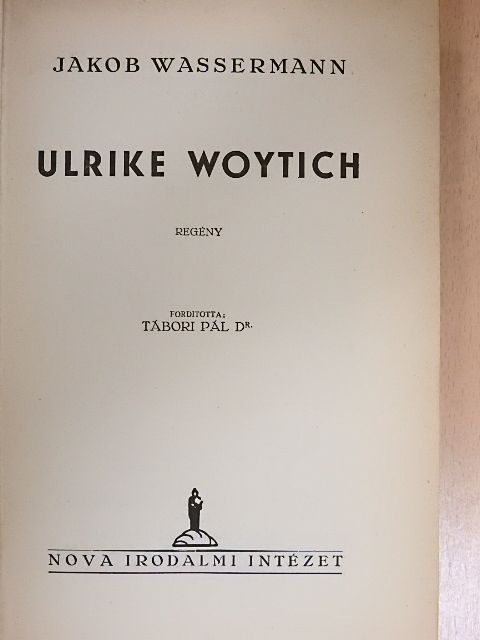 Jakob Wassermann - Ulrike Woytich [antikvár]