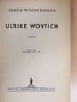 Jakob Wassermann - Ulrike Woytich [antikvár]