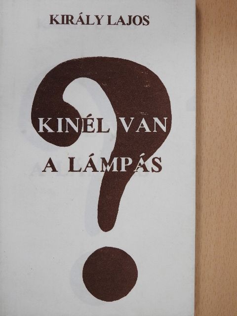 Király Lajos - Kinél van a lámpás? (dedikált példány) [antikvár]