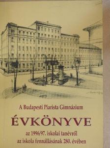 Brückner András - A Budapesti Piarista Gimnázium Évkönyve az 1996/97. iskolai tanévről az iskola fennállásának 280. évében [antikvár]