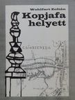 Wohlfart Zoltán - Kopjafa helyett [antikvár]