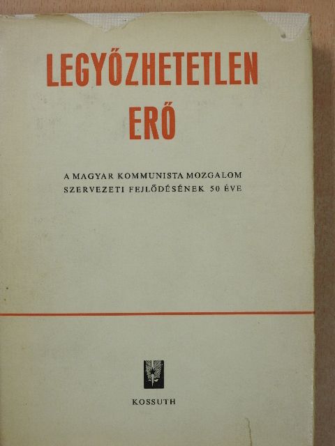 Borsányi György - Legyőzhetetlen erő (dedikált példány) [antikvár]
