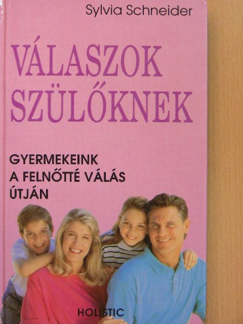 Sylvia Schneider - Válaszok szülőknek [antikvár]
