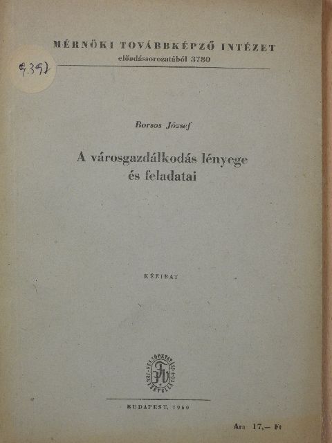 Borsos József - A városgazdálkodás lényege és feladatai [antikvár]