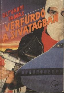 OLTVÁNYI TAMÁS - Vérfürdő a sivatagban [antikvár]