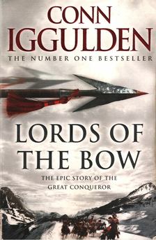 Conn Iggulden - Lords of the Bow [antikvár]