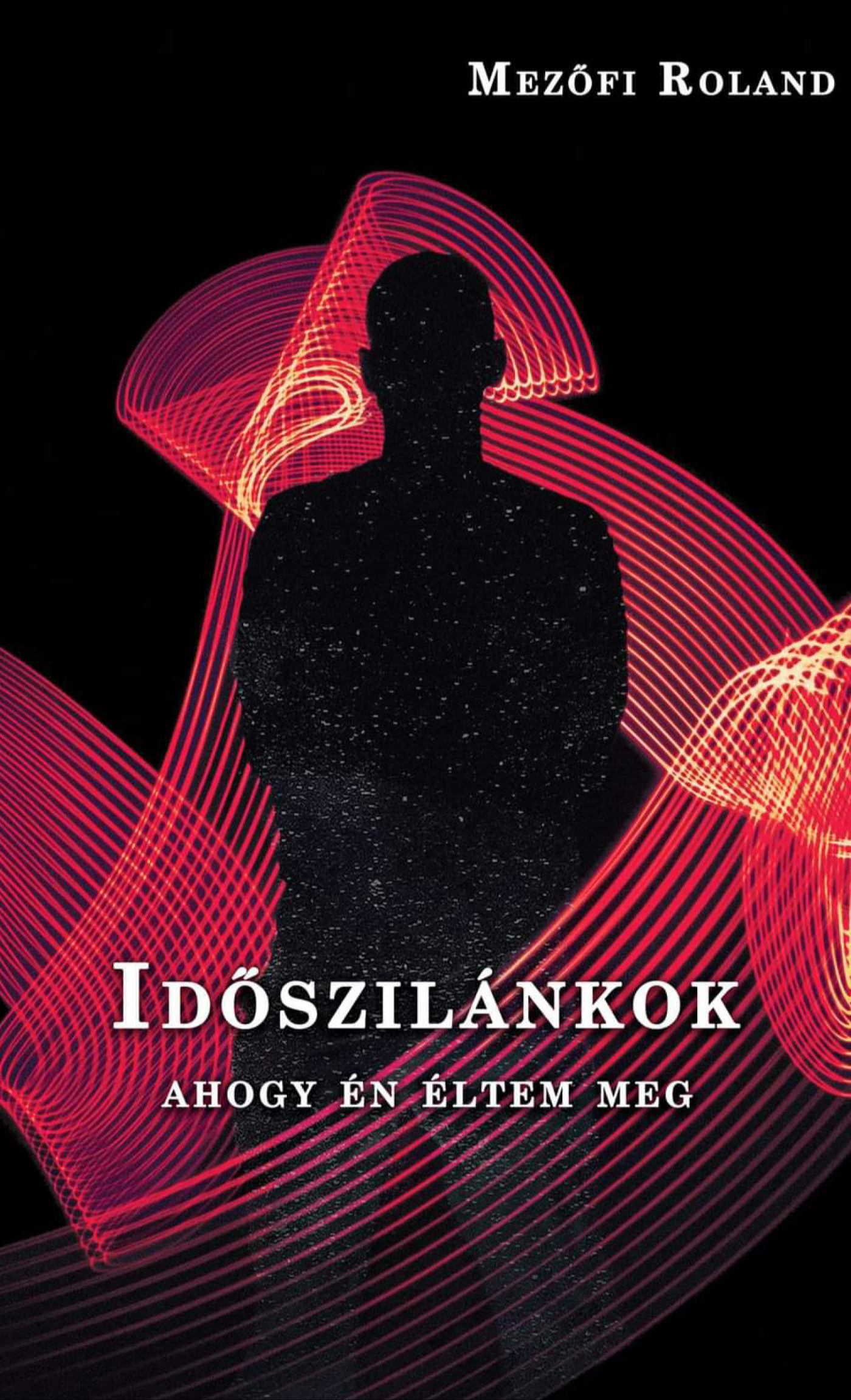 Mezőfi Roland - Időszilánkok [eKönyv: epub, mobi]