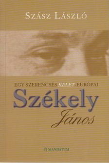 Szász László - Egy szerencsés kelet-európai: Székely János [antikvár]
