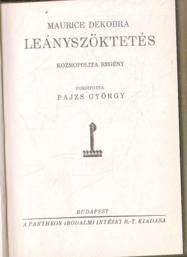 Dekobra, Maurice - Leányszöktetés [antikvár]