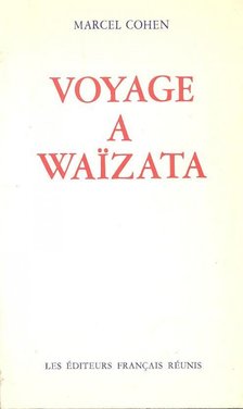 COHEN, MARCEL - Voyage à Waïzata [antikvár]