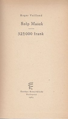 Vailland, Rogerr - Szép maszk - 325000 frank [antikvár]