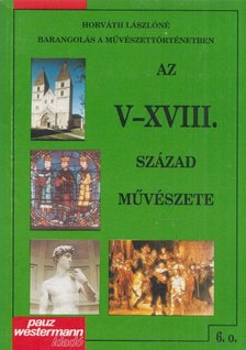 Horváth Lászlóné - Az V-XVIII. század művészete [antikvár]