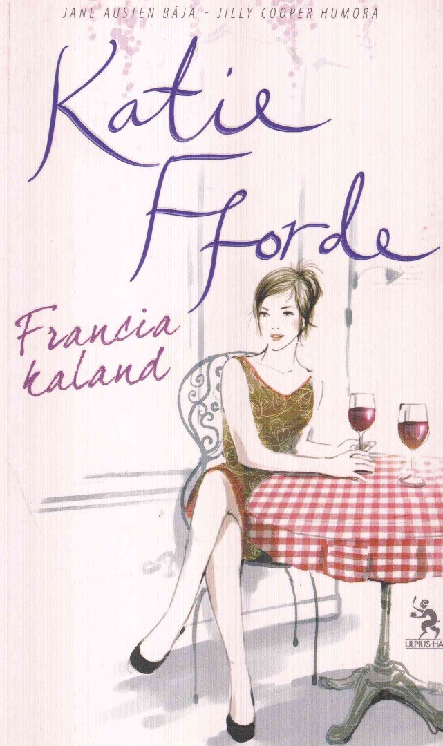 Katie Fforde - Francia kaland [antikvár]
