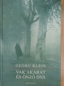 Georg Klein - Vak akarat és önző DNS [antikvár]