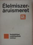Dr. Verhás Jenő - Élelmiszer-áruismeret 2. [antikvár]