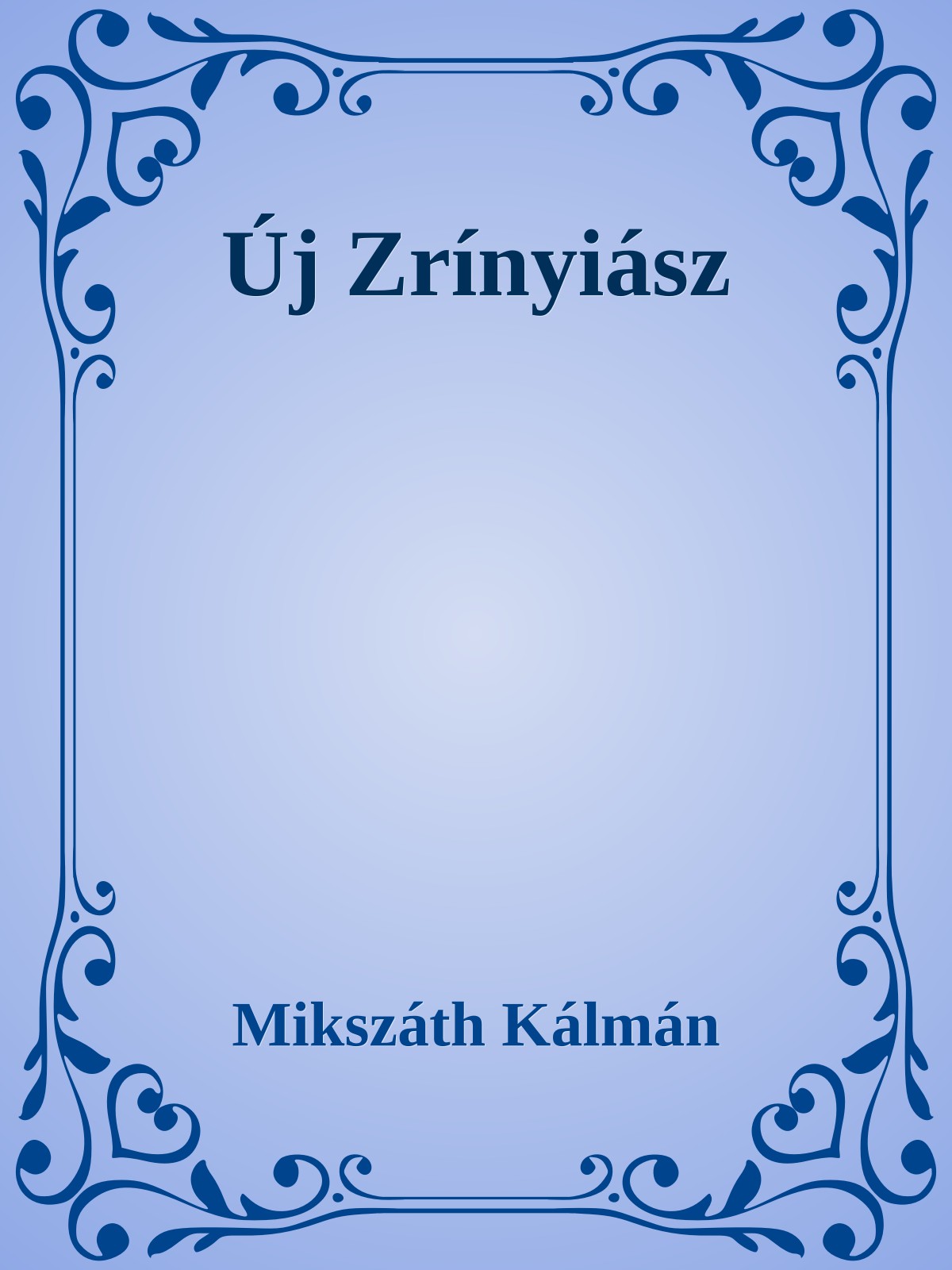 Mikszáth Kálmán - Új Zrínyiász [eKönyv: epub, mobi]