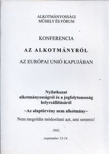 Fáy Árpád - Konferencia az alkotmányról az Európai Unió kapujában [antikvár]