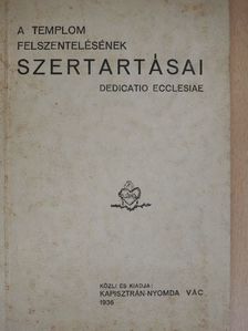 A templom felszentelésének szertartásai [antikvár]