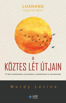 Lhanang Rinpoche Lama - A köztes lét útjain [eKönyv: epub, mobi]