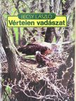 Bécsy László - Vértelen vadászat [antikvár]