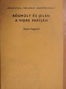 László Gyula - Régmúlt és jelen a Vidre partján [antikvár]
