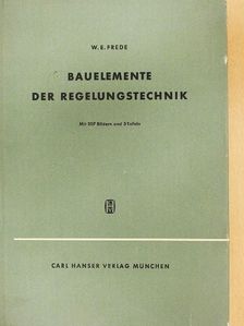 W. E. Frede - Bauelemente der Regelungstechnik [antikvár]