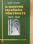Püski Levente - A magyar felsőház története [antikvár]