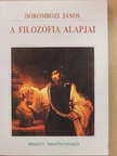 Dörömbözi János - A filozófia alapjai [antikvár]