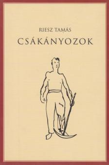Riesz Tamás - Csákányozok [antikvár]