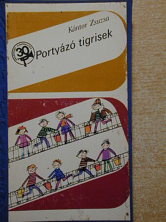 Kántor Zsuzsa - Portyázó tigrisek [antikvár]