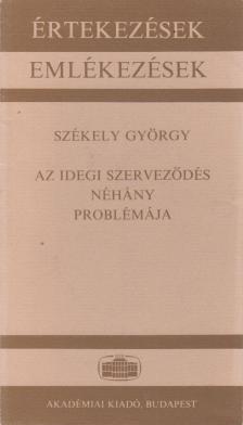 SZÉKELY GYÖRGY - Az idegi szerveződés néhány problémája [antikvár]