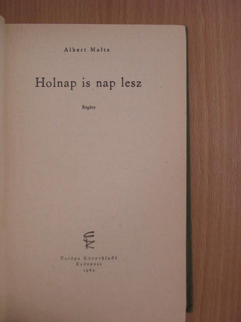 Albert Maltz - Holnap is nap lesz [antikvár]