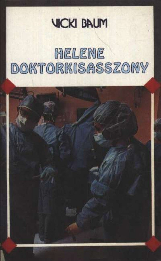BAUM, VICKI - Helene doktorkisasszony [antikvár]