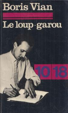 Boris Vian - Le loup-garou [antikvár]