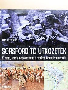 Tim Newark - Sorsfordító ütközetek [antikvár]