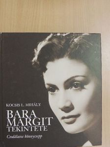Kocsis L. Mihály - Bara Margit tekintete - CD-vel [antikvár]